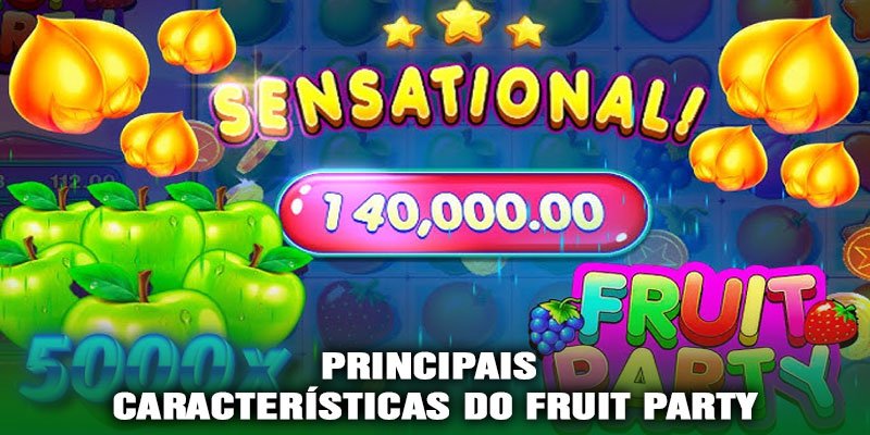 Principais Características do Fruit Party